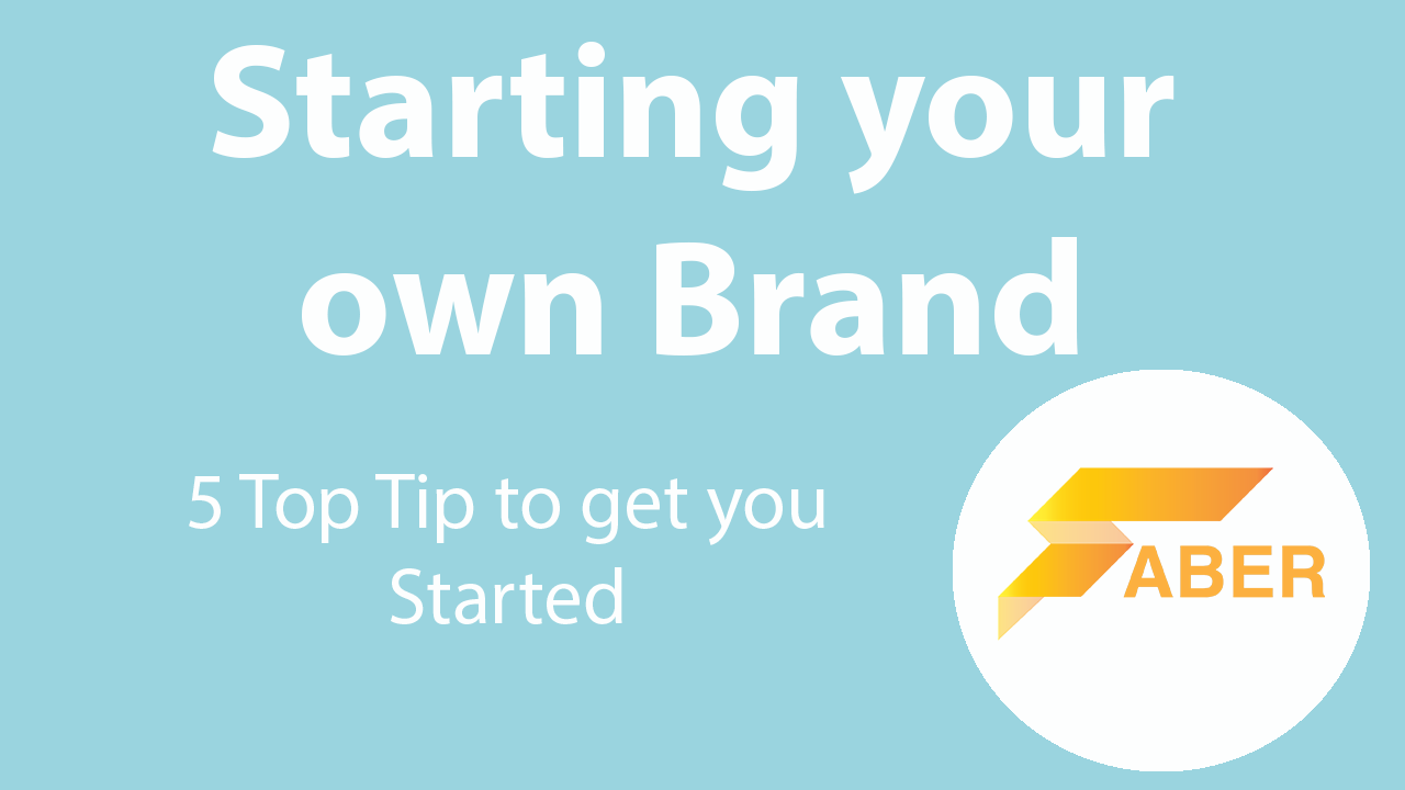 5 Tips for Starting your Brand